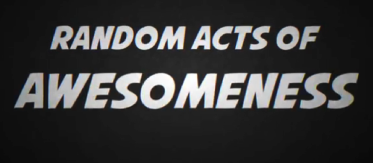 Random Acts Of AWESOMENESS. Spread The Awesome!