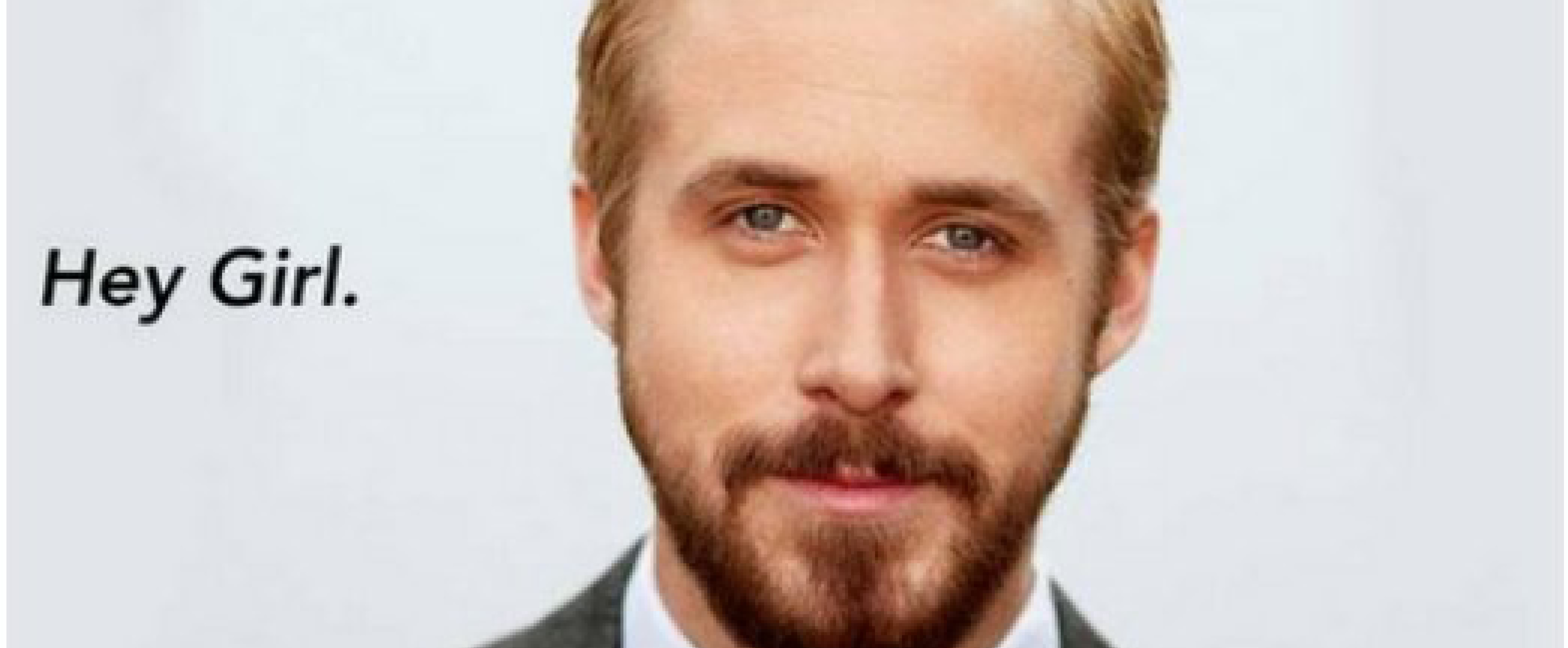 Ryan Gosling “hey Girl” Meme Has A New Meaning Everything Is Awesome